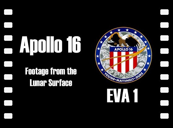 Apollo 16: Full Footage from the Lunar Surface - EVA 1