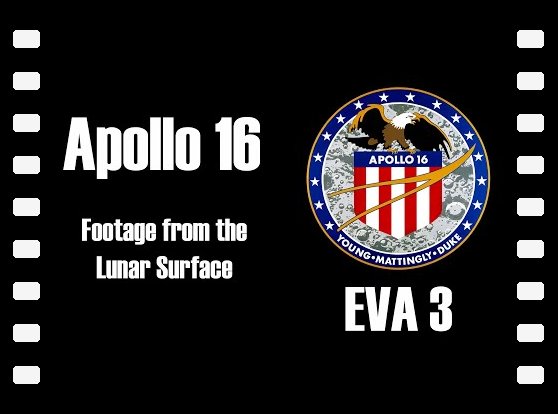 Apollo 16: Full Footage from the Lunar Surface - EVA 3